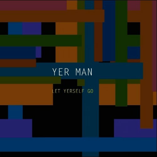  Yer Man - Let Yerself Go (2024) 