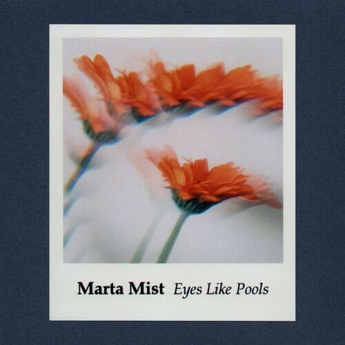  Marta Mist - Eyes Like Pools (2023) 