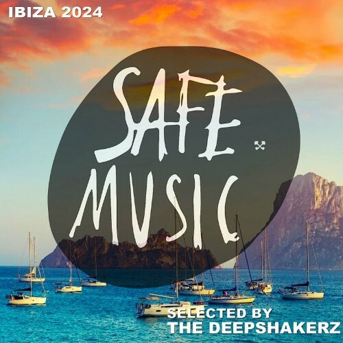 Safe Ibiza 2024 (Selected By The Deepshakerz) (2024)