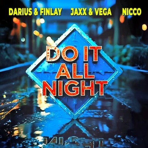  Darius & Finlay x Jaxx & Vega x Nicco - Do it all night (2025) 
