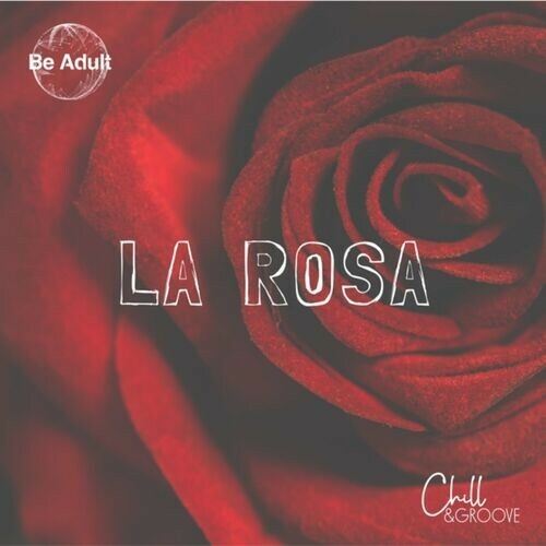  Chill & Groove - La Rosa (2023) 