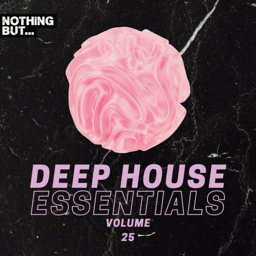 Nothing But... Deep House Essentials, Vol. 25 (202