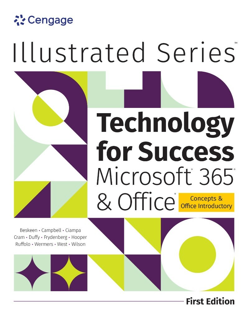 Technology For Success And Illustrated Microsoft 365 And Office (2025) (David W. Beskeen;Jennifer T. Campbell;Carol M. Cram;Lynn Wermers;Rob Wilson;) Technology For Success And Illustrated Microsoft 365 And Office (2025) (David W. Beskeen;Jennifer T. Campbell;Carol M. Cram;Lynn Wermers;Rob Wilson;)