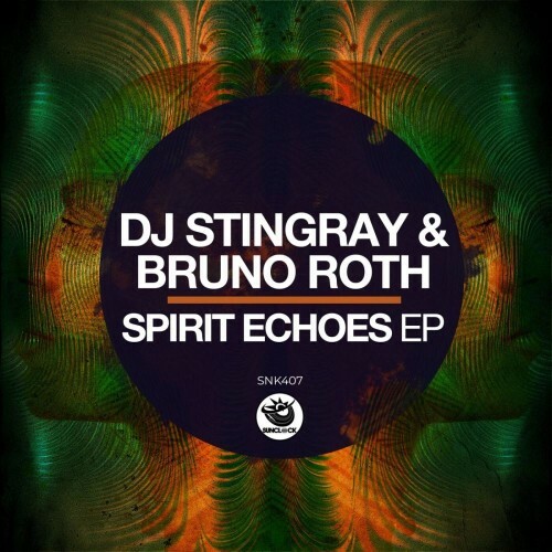  DJ Stingray & Bruno Roth - Spirit Echoes (2026) 