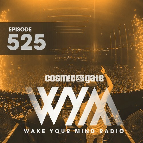  Cosmic Gate - Wake Your Mind Episode 525 (2024-04-26) 