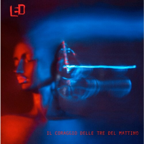  L.E.D. - Il Coraggio Delle Tre Del Mattino (2025) 
