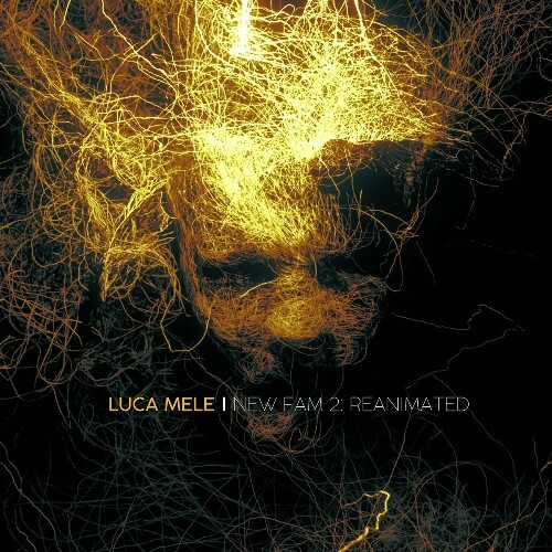  Luca Mele - New Fam 2: Reanimated (2023) 