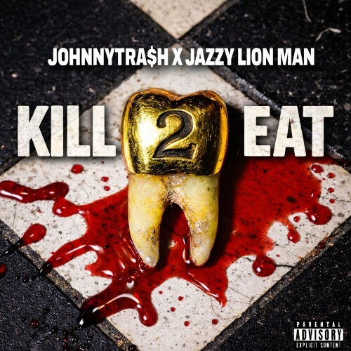 Jazzy Lion Man x JohnnyTrash — Kill 2 Eat (2026)