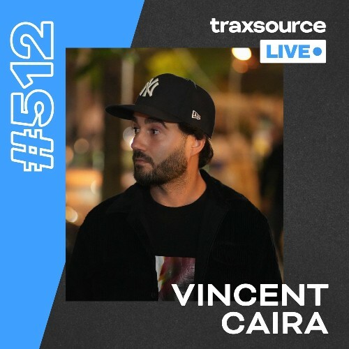  Vincent Caira - Traxsource Live! 512 (2025-01-07) 