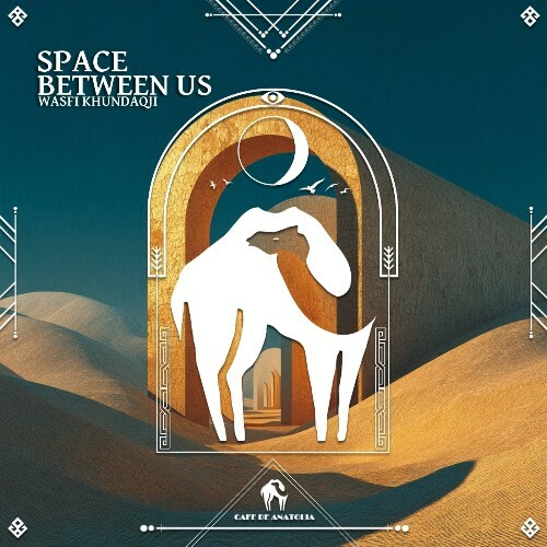  Wasfi Khundaqji x Cafe De Anatolia - Space Between Us (2026) 