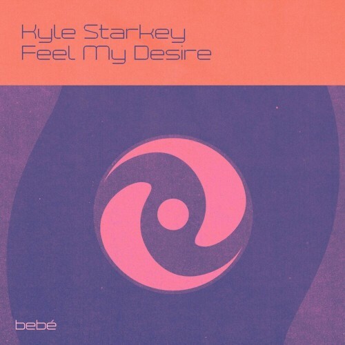  Kyle Starkey - Feel My Desire (2025) 