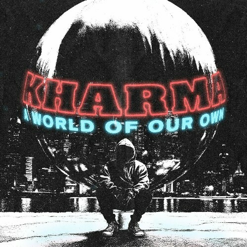 Kharma — A World Of Our Own (2024)