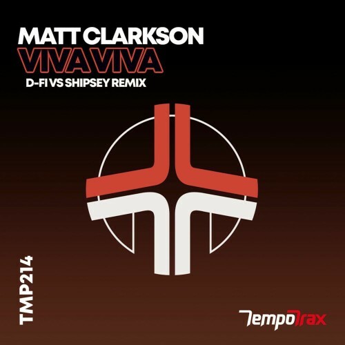  Matt Clarkson - Viva Viva (D-Fi and Shipsey Remix) (2025) 