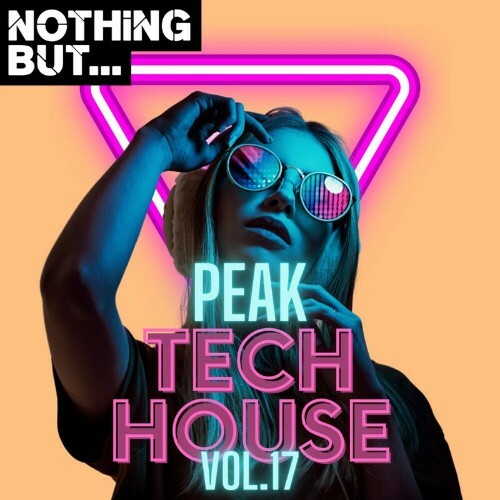 MP3:  Nothing But... Peak Tech House, Vol. 17 (2024) Онлайн