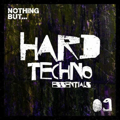  Nothing But... Hard Techno Essentials, Vol. 09 (2023) 
