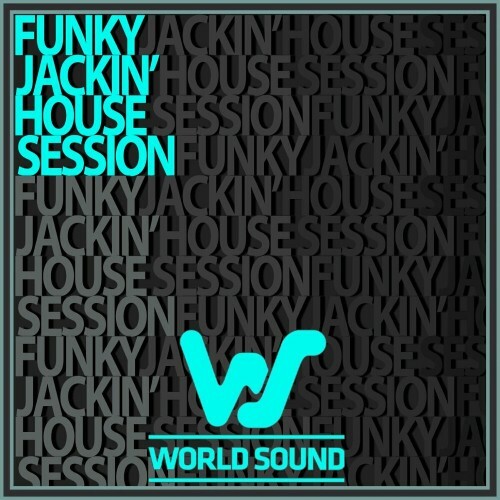  World Sound Funky Jackin' House Session (2024) 