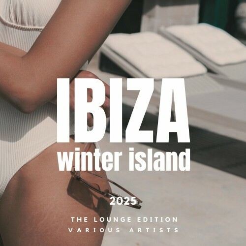 Ibiza Winter Island 2025 (The Lounge Edition) (2024)