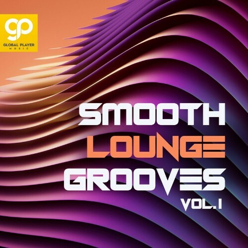 Smooth Lounge Grooves, Vol. 1 (2022) MP3