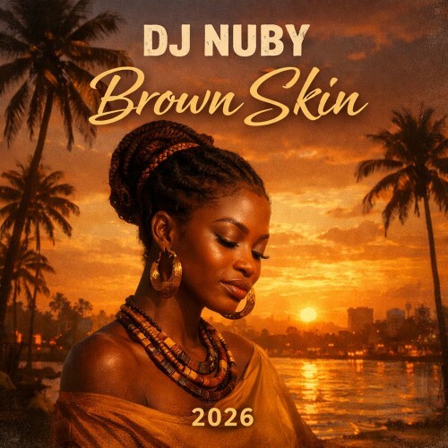  Dj NubY - Brown Skin (2026) 