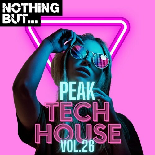 Nothing But... Peak Tech House, Vol. 26 (2025)