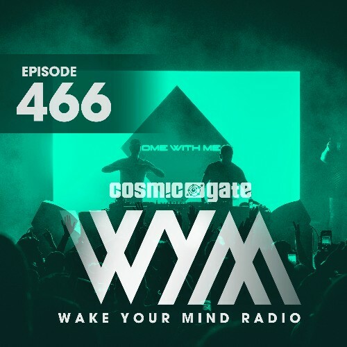  Cosmic Gate - Wake Your Mind Episode 466 (2023-03-10) 