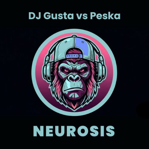  Dj Gusta vs Peska - Neurosis (2026) 