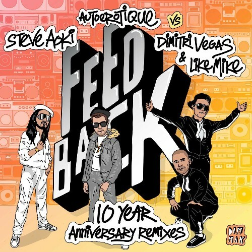  Steve Aoki, Autoerotique, Dimitri Vegas & Like Mike - Feedback (10 Year Anniversary Remixes) (2024) 