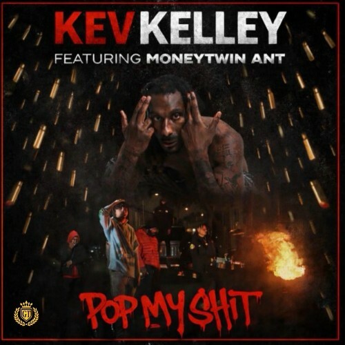  Kev Kelley - Pop My Shit (Feat. MoneyTwin Ant) (2025) 