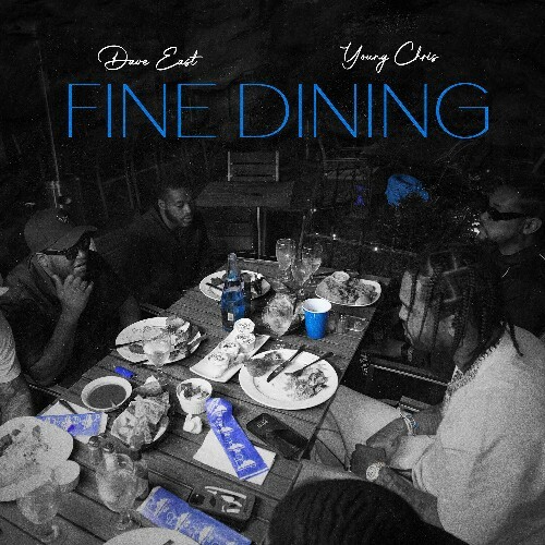  Dave East & Young Chris - Fine Dining (2025) 
