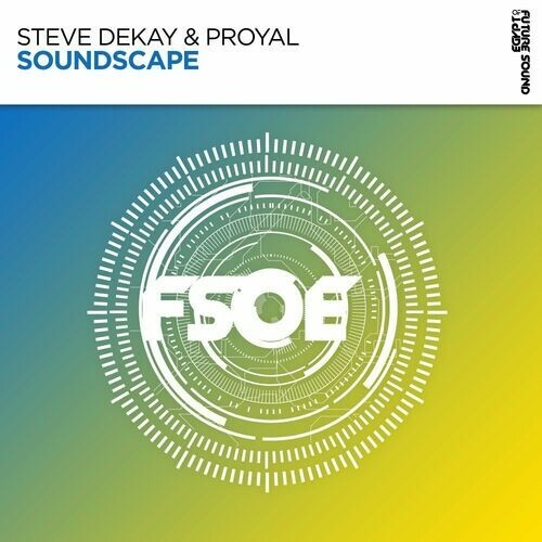  Steve Dekay & PROYAL - Soundscape (2023) 