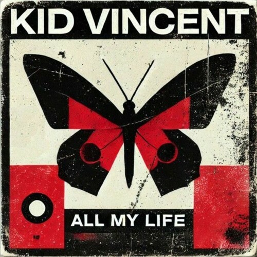  Kid Vincent - All My Life (2025) 