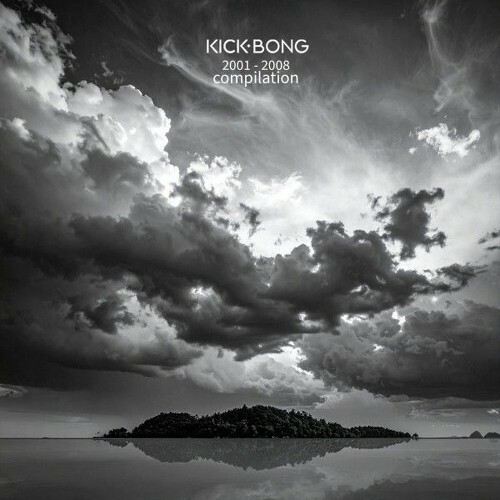 Kick Bong — 2001 — 2008 — Compilation (Remastered) (2026)