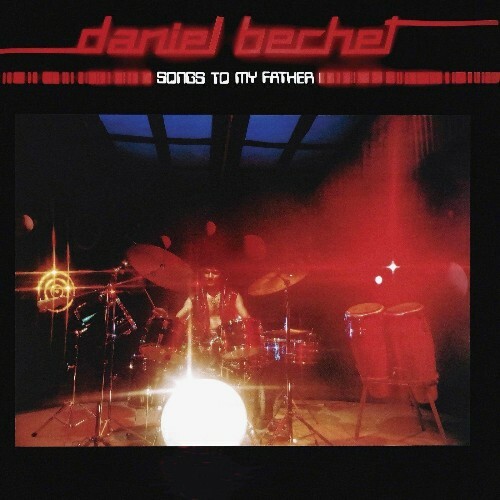  Daniel Bechet - Songs To My Father (2023) 