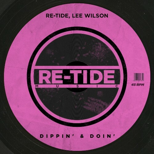  Re-Tide & Lee Wilson - Dippin' & Doin' (2025) 