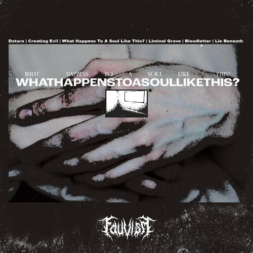  Fauvism - What Happens To A Soul Like This? (2025) 