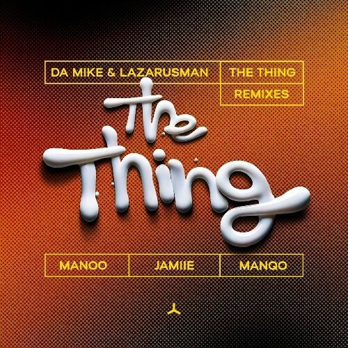  Da Mike & Lazarusman - The Thing Remixes (2024) 