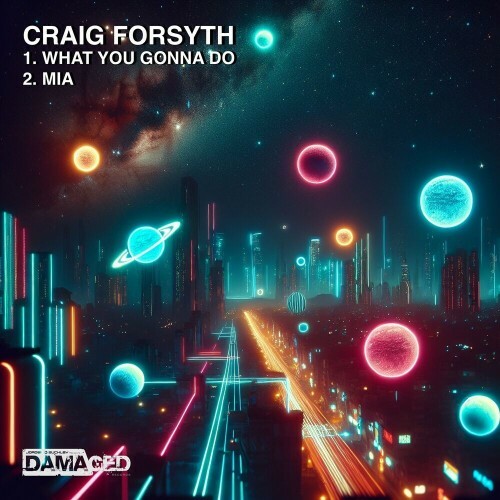 Craig Forsyth - What You Gonna Do / Mia (2024)