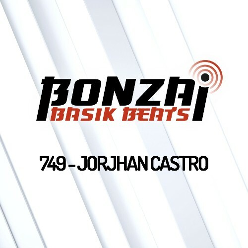 Jorjhan Castro - Bonzai Basik Beats 749 (2025-01-10)