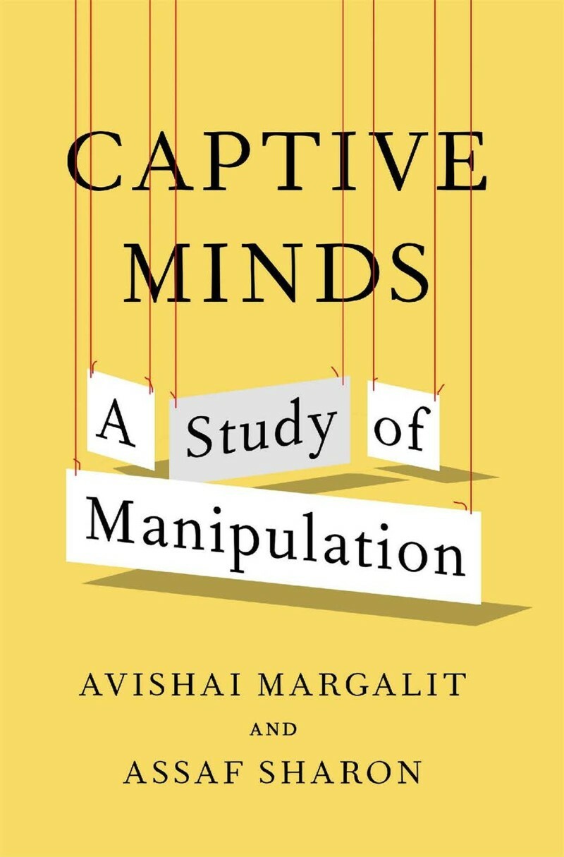Captive Minds A Study Of Manipulation (Avishai Margalit)