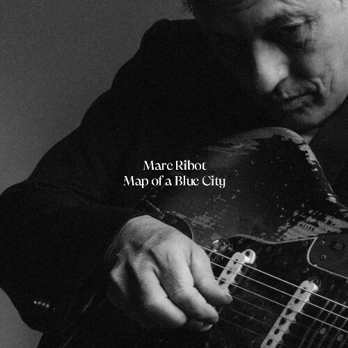  Marc Ribot - Map of a Blue City (2025) 