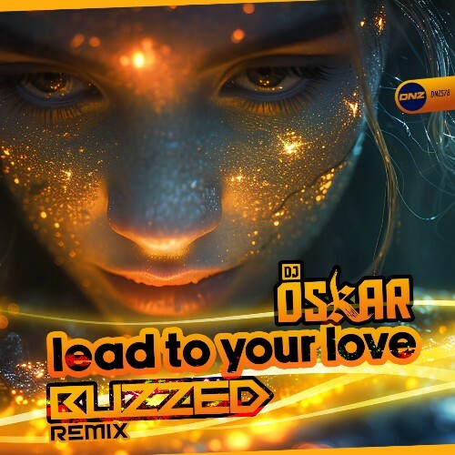 DJ Oskar - Lead To Your Love (Buzzed Remix) (2024)