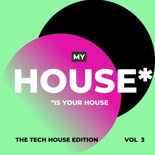  My House is your House (The Tech House Edition), Vol. 3 (2023) 
