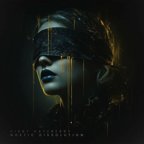 Kirby Hateberry - Noetic Dissolution (2026) Kirby Hateberry - Noetic Dissolution (2026)