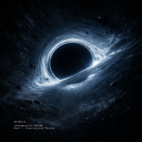  Feisfois - Intergalactic Matter // Part 1 - Gravitational Tension (2026) 