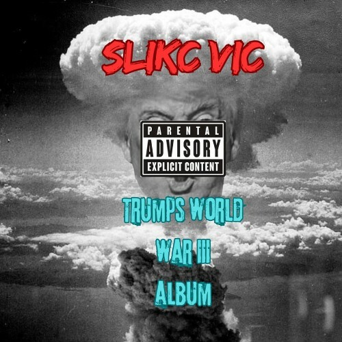 SliKC Vic — Trump's World War III (2026)