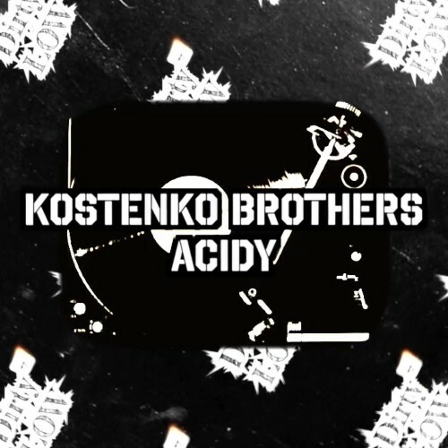 Kostenko Brothers - Acidy (2025) Kostenko Brothers - Acidy (2025)
