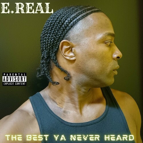  E.Real - The Best Ya Never Heard (2024) 