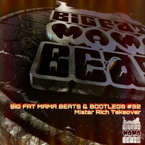  Mister Rich - Big Fat Mama Beats & Bootlegs #32 (2024-10-11) 