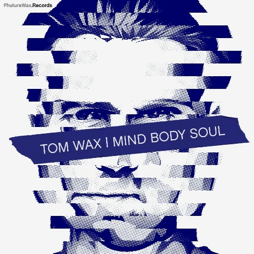  Tom Wax - Mind Body Soul (2025) 