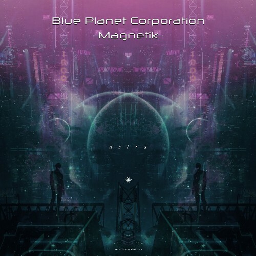 MP3:  Blue Planet Corporation & Magnetik - Astra (2024) Онлайн